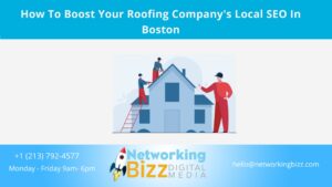 How To Boost Your Roofing Company’s Local SEO In Boston