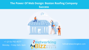 The Power Of Web Design: Boston Roofing Company Success