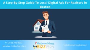A Step-By-Step Guide To Local Digital Ads For Realtors In Boston