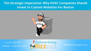 The Strategic Imperative: Why HVAC Companies Should Invest In Custom Websites For Boston  
