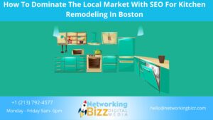 How To Dominate The Local Market With SEO For Kitchen Remodeling In Boston 