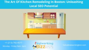 The Art Of Kitchen Remodeling In Boston: Unleashing Local SEO Potential