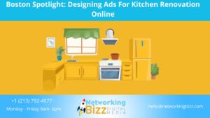 Boston Spotlight: Designing Ads For Kitchen Renovation Online