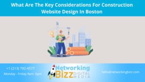 What Are The Key Considerations For Construction Website Design In Boston 