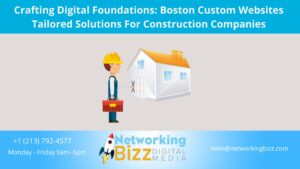 Crafting Digital Foundations: Boston  Custom Websites Tailored Solutions For Construction Companies