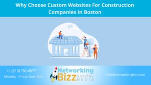 Why Choose Custom Websites For Construction Companies In Boston 