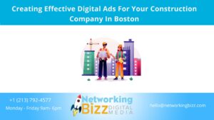 Creating Effective Digital Ads For Your Construction Company In Boston