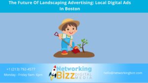The Future Of Landscaping Advertising: Local Digital Ads In Boston