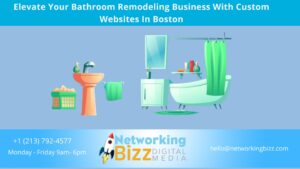 Elevate Your Bathroom Remodeling Business With Custom Websites In Boston