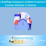 Boost Your Roofing Company’s Online Presence With A Custom Website In Boston